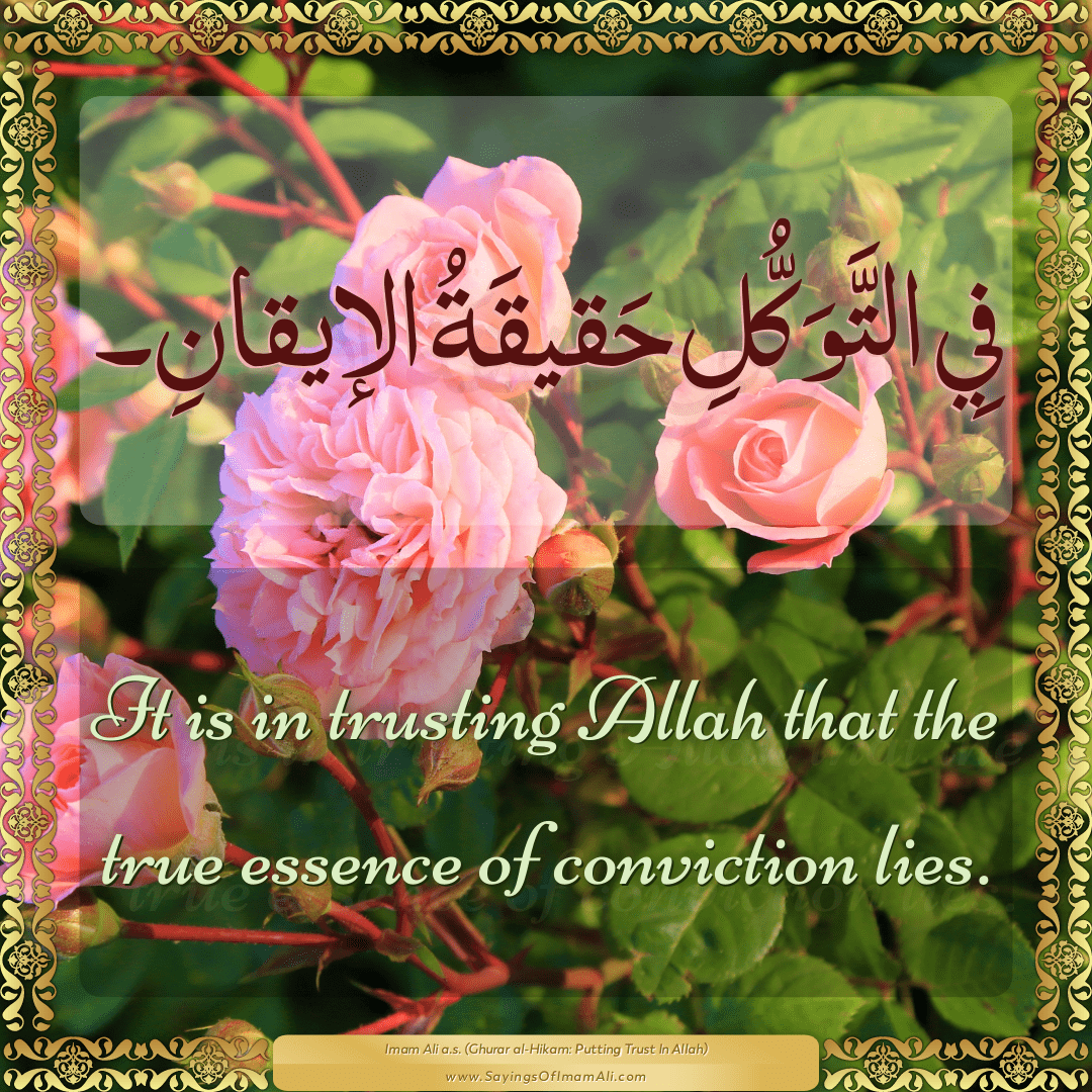 It is in trusting Allah that the true essence of conviction lies.